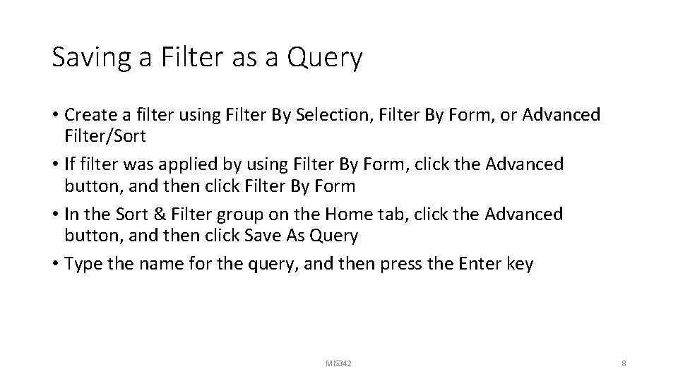 Saving a Filter as a Query • Create a filter using Filter By Selection,