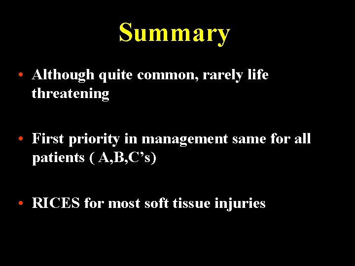 Summary • Although quite common, rarely life threatening • First priority in management same