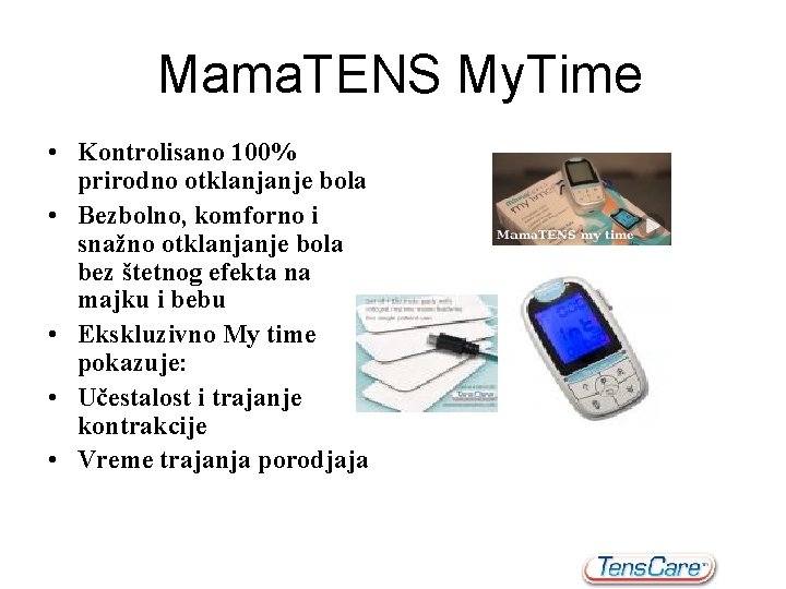 Mama. TENS My. Time • Kontrolisano 100% prirodno otklanjanje bola • Bezbolno, komforno i