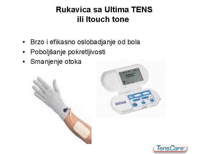 Rukavica sa Ultima TENS ili Itouch tone • Brzo i efikasno oslobadjanje od bola