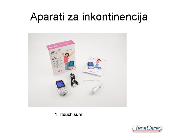 Aparati za inkontinencija 1. Itouch sure 