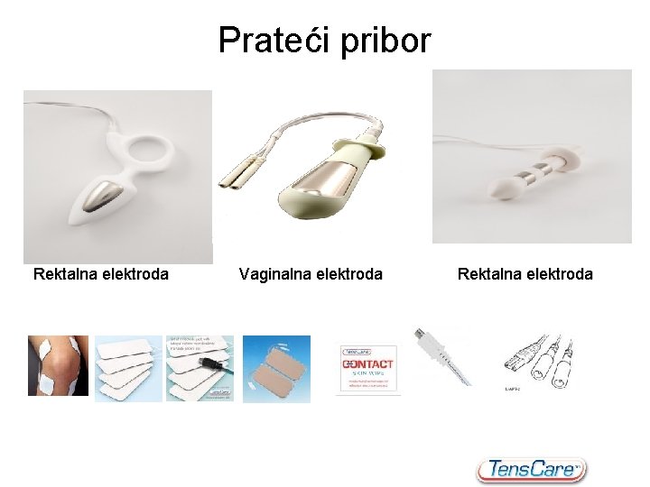 Prateći pribor Rektalna elektroda Vaginalna elektroda Rektalna elektroda 