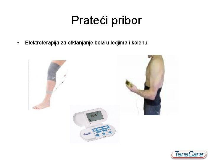 Prateći pribor • Elektroterapija za otklanjanje bola u ledjima i kolenu 