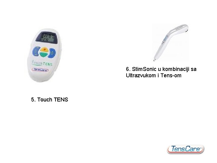 6. Stim. Sonic u kombinaciji sa Ultrazvukom i Tens-om 5. Touch TENS 