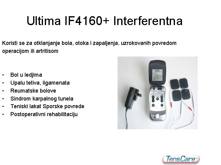 Ultima IF 4160+ Interferentna Koristi se za otklanjanje bola, otoka i zapaljenja, uzrokovanih povredom