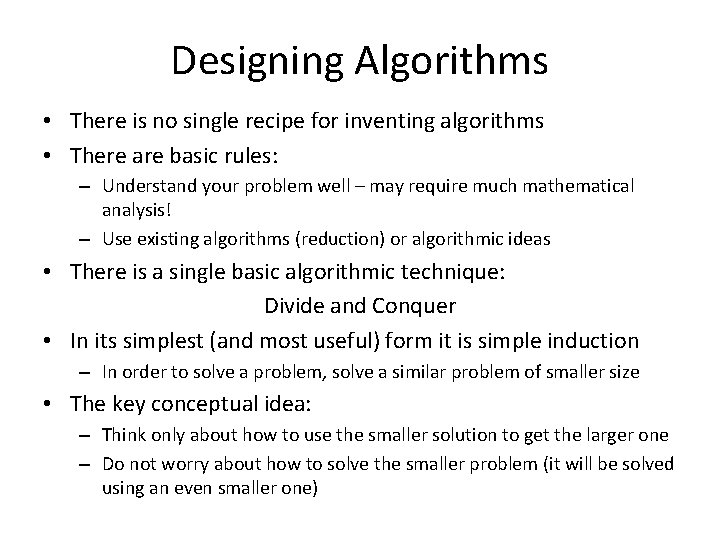 Designing Algorithms • There is no single recipe for inventing algorithms • There are