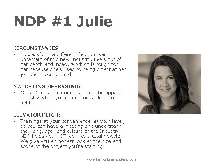 NDP #1 Julie CIRCUMSTANCES • Successful in a different field but very uncertain of