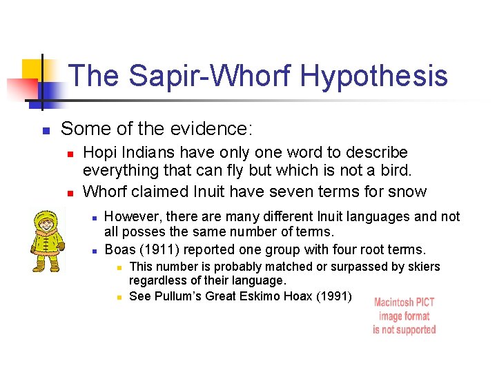 The Sapir-Whorf Hypothesis n Some of the evidence: n n Hopi Indians have only