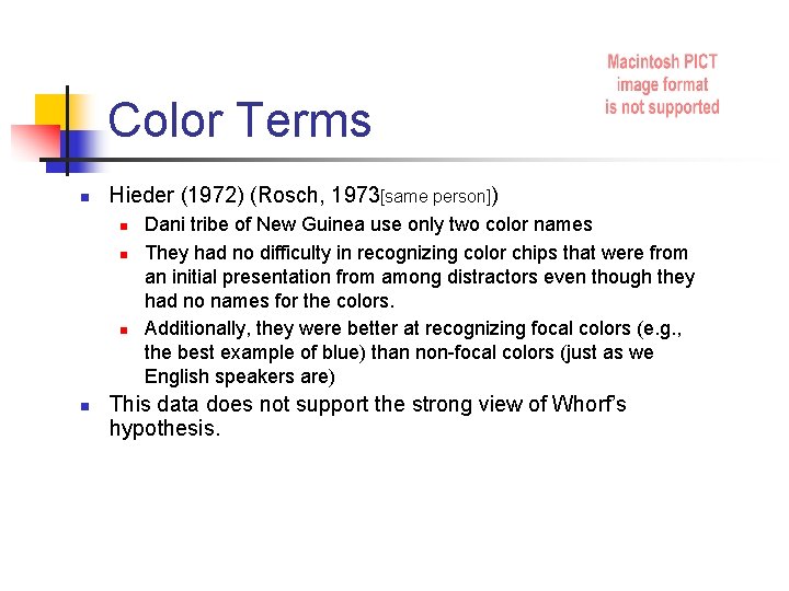 Color Terms n Hieder (1972) (Rosch, 1973[same person]) n n Dani tribe of New