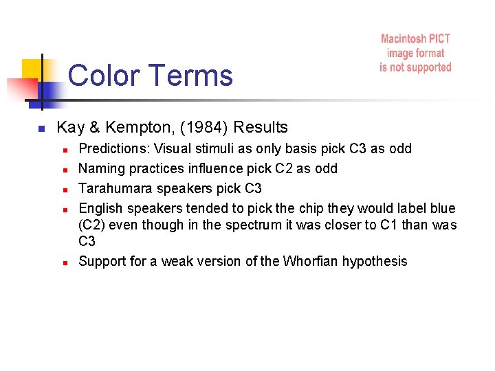 Color Terms n Kay & Kempton, (1984) Results n n n Predictions: Visual stimuli