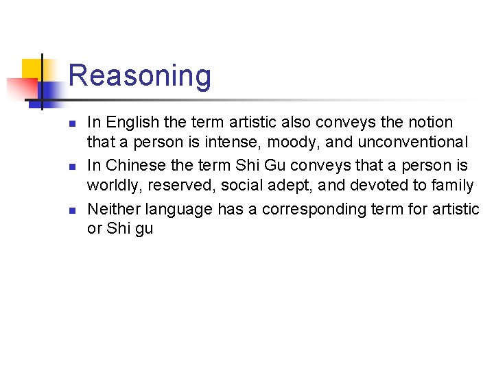 Reasoning n n n In English the term artistic also conveys the notion that
