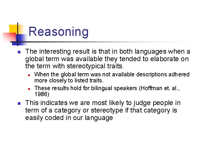 Reasoning n The interesting result is that in both languages when a global term