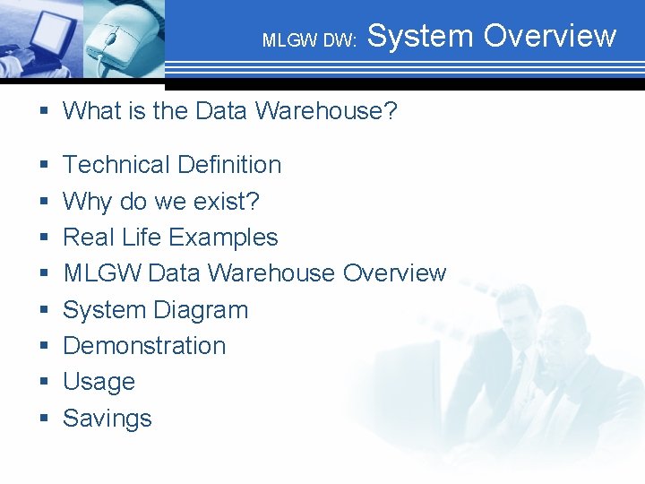 MLGW DW: System Overview § What is the Data Warehouse? § § § §