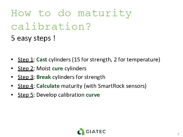 How to do maturity calibration? 5 easy steps ! • • • Step 1: