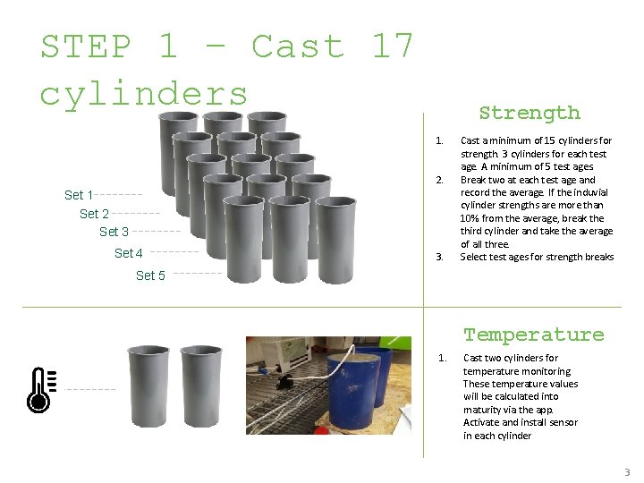 STEP 1 – Cast 17 cylinders Strength 1. 2. Set 1 Set 2 Set