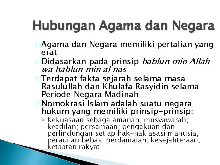 Hubungan Agama dan Negara � Agama dan Negara memiliki pertalian yang erat � Didasarkan