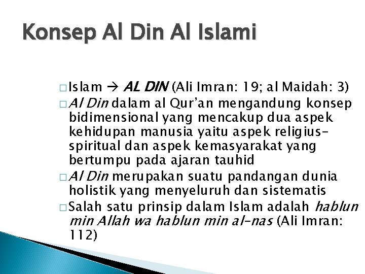 Konsep Al Din Al Islami AL DIN (Ali Imran: 19; al Maidah: 3) �