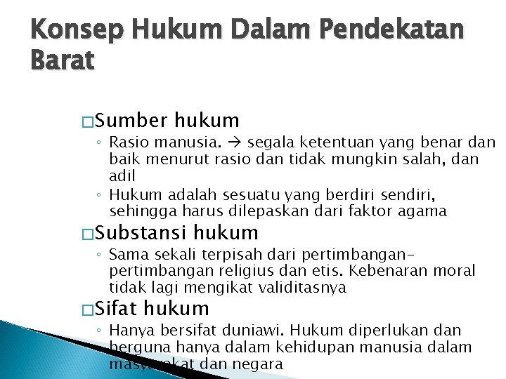 Konsep Hukum Dalam Pendekatan Barat �Sumber hukum ◦ Rasio manusia. segala ketentuan yang benar