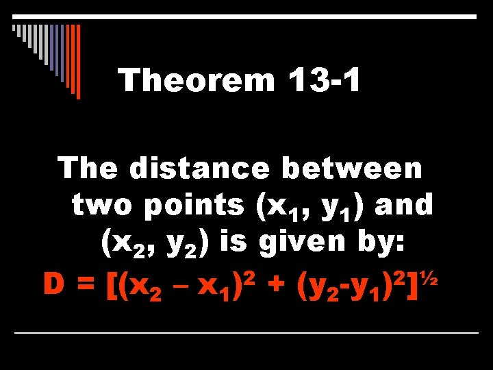 Theorem 13 -1 The distance between two points (x 1, y 1) and (x