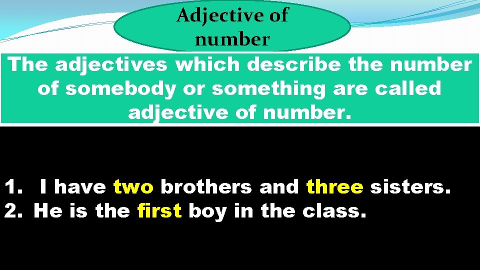 Adjective of number The adjectives which describe the number of somebody or something are