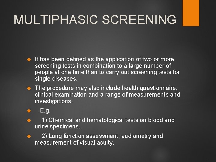 MULTIPHASIC SCREENING It has been defined as the application of two or more screening