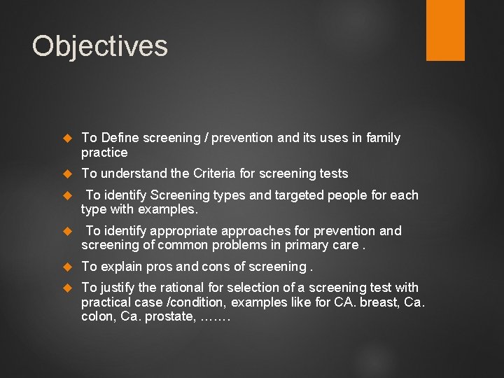 Objectives To Define screening / prevention and its uses in family practice To understand