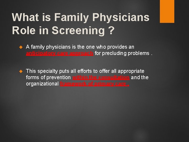 What is Family Physicians Role in Screening ? A family physicians is the one