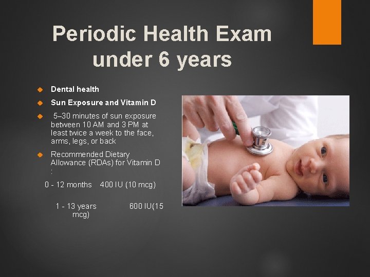 Periodic Health Exam under 6 years Dental health Sun Exposure and Vitamin D 5–