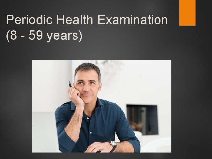 Periodic Health Examination (8 - 59 years) 