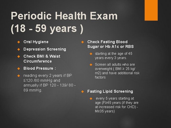 Periodic Health Exam (18 - 59 years ) Oral Hygiene Depression Screening Check BMI