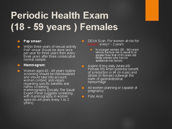 Periodic Health Exam (18 - 59 years ) Females Pap smear: Within three years