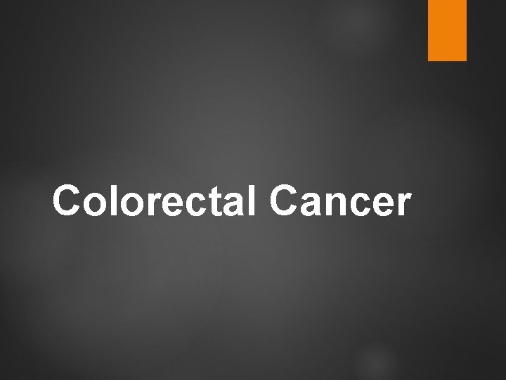 Colorectal Cancer 