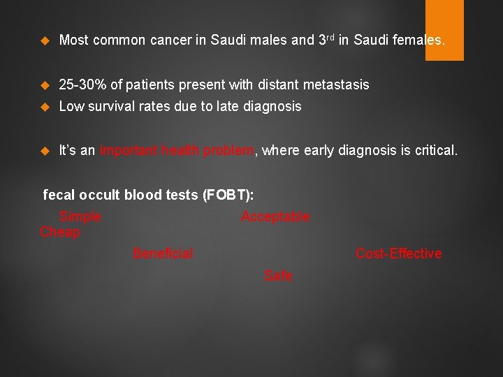  Most common cancer in Saudi males and 3 rd in Saudi females. 25