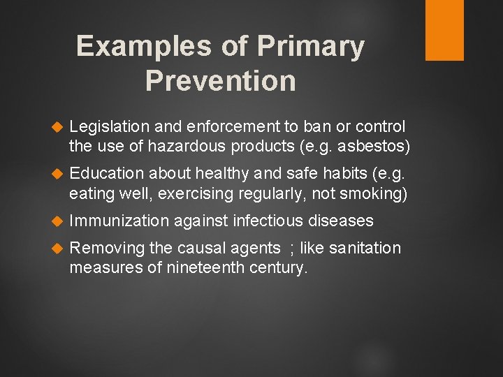 Examples of Primary Prevention Legislation and enforcement to ban or control the use of