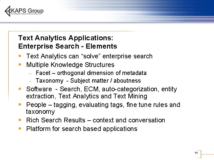 Text Analytics Applications: Enterprise Search - Elements § Text Analytics can “solve” enterprise search