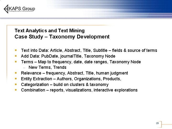 Text Analytics and Text Mining Case Study – Taxonomy Development § Text into Data: