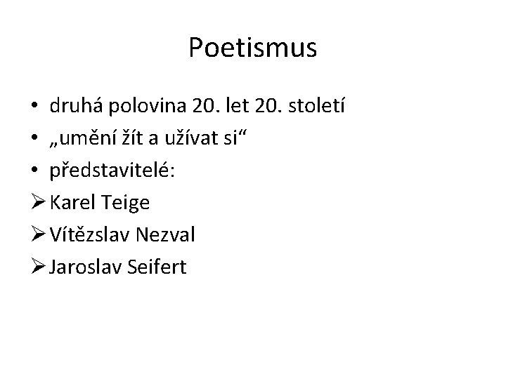 Poetismus • druhá polovina 20. let 20. století • „umění žít a užívat si“