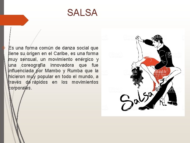 SALSA Es una forma común de danza social que tiene su origen en el