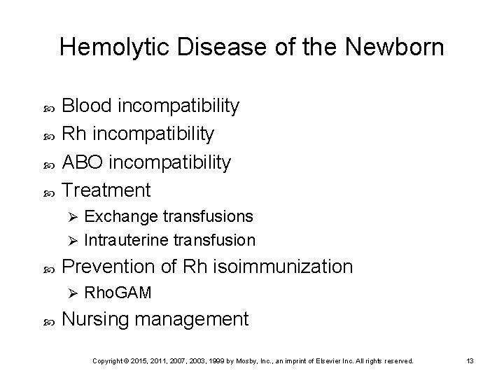 Hemolytic Disease of the Newborn Blood incompatibility Rh incompatibility ABO incompatibility Treatment Exchange transfusions