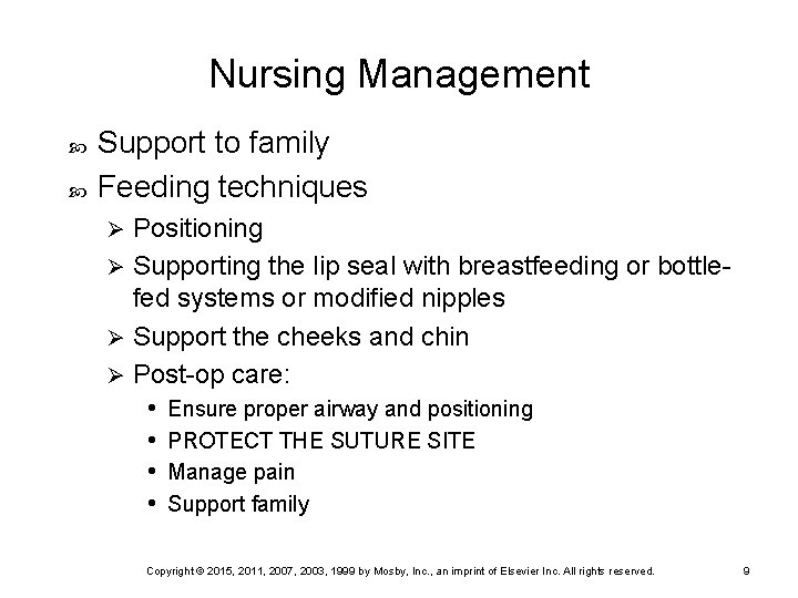 Nursing Management Support to family Feeding techniques Positioning Ø Supporting the lip seal with