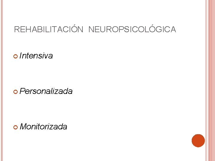 REHABILITACIÓN NEUROPSICOLÓGICA Intensiva Personalizada Monitorizada 