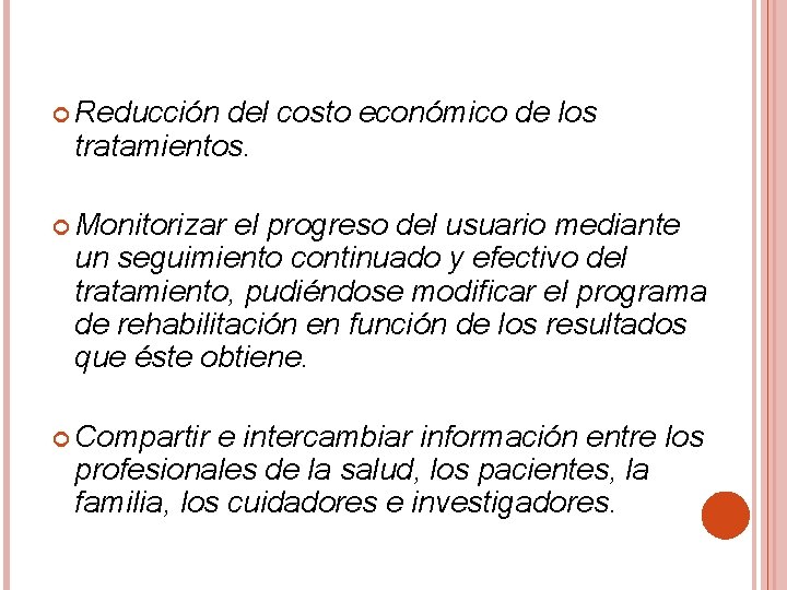  Reducción del costo económico de los tratamientos. Monitorizar el progreso del usuario mediante