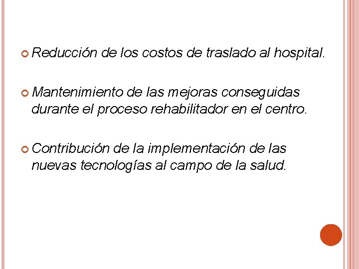  Reducción de los costos de traslado al hospital. Mantenimiento de las mejoras conseguidas