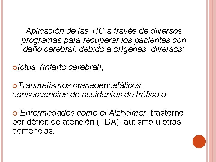 Aplicación de las TIC a través de diversos programas para recuperar los pacientes con