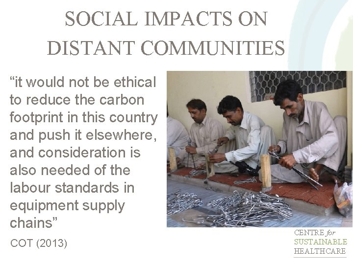 SOCIAL IMPACTS ON DISTANT COMMUNITIES “it would not be ethical to reduce the carbon