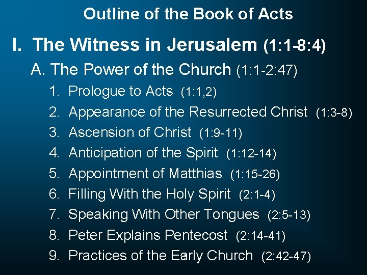 Outline of the Book of Acts I. The Witness in Jerusalem (1: 1 -8: