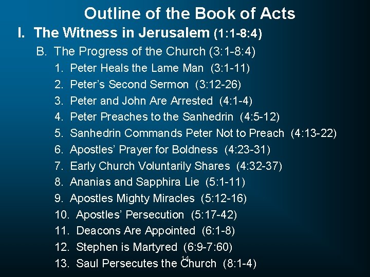 Outline of the Book of Acts I. The Witness in Jerusalem (1: 1 -8: