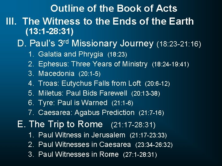 Outline of the Book of Acts III. The Witness to the Ends of the