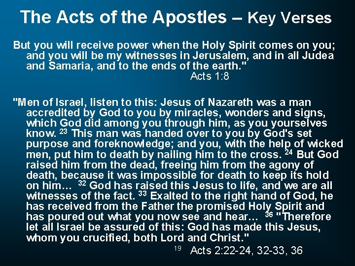 The Acts of the Apostles – Key Verses But you will receive power when