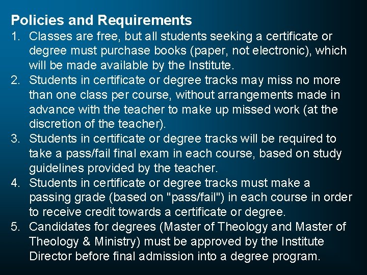 Policies and Requirements 1. Classes are free, but all students seeking a certificate or